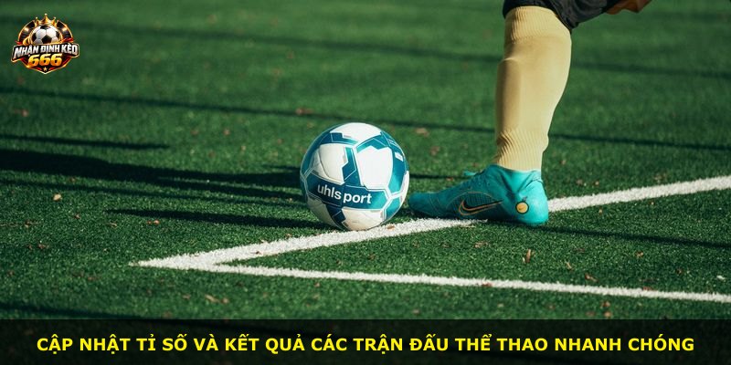 Cập nhật tỉ số và kết quả các trận đấu thể thao nhanh chóng