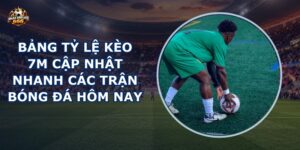 bảng tỷ lệ kèo 7m
