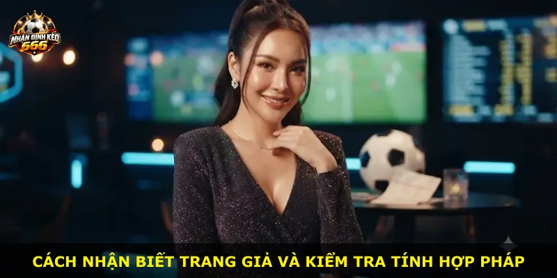 Cách nhận biết trang giả và kiểm tra tính hợp pháp