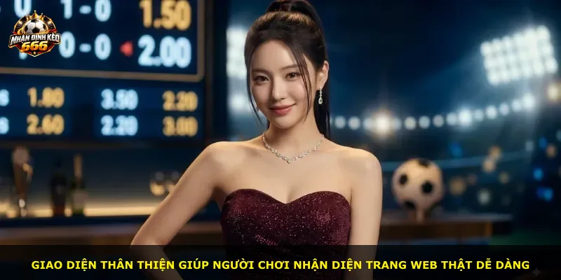 Giao diện thân thiện giúp người chơi nhận diện trang web thật dễ dàng