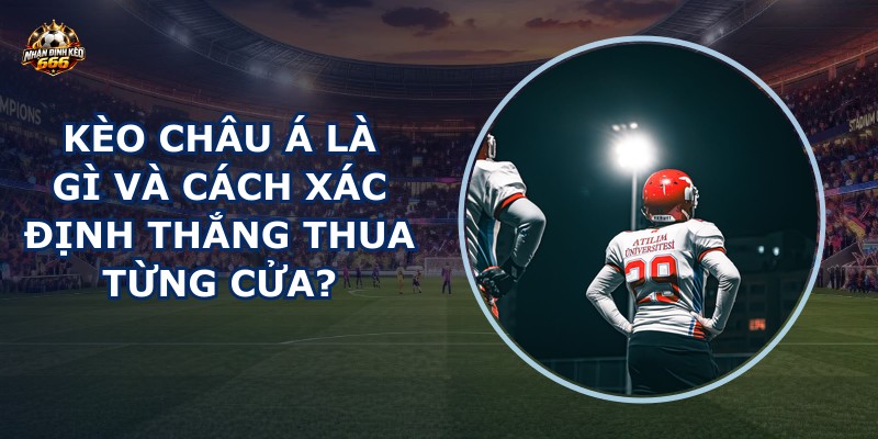 Kèo châu Á là gì