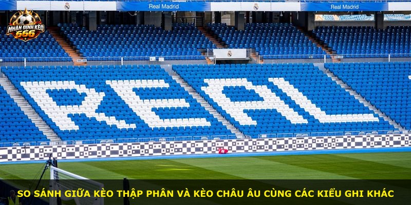 So sánh giữa kèo thập phân và kèo châu Âu cùng các kiểu ghi khác