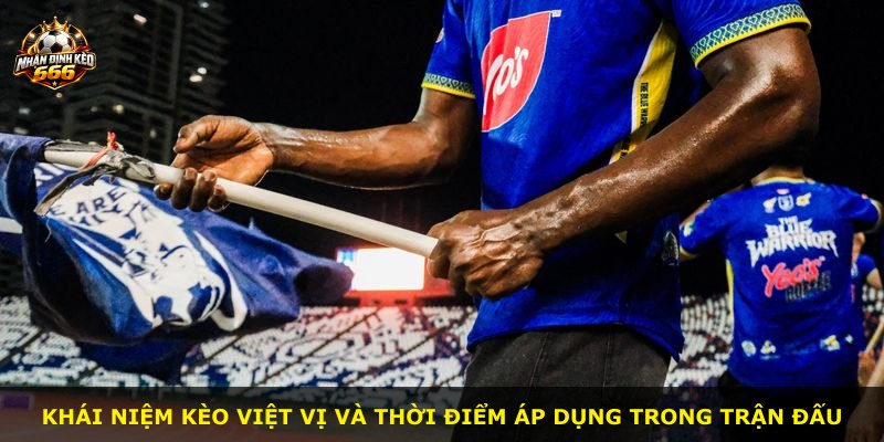 Khái niệm kèo việt vị và thời điểm áp dụng trong trận đấu