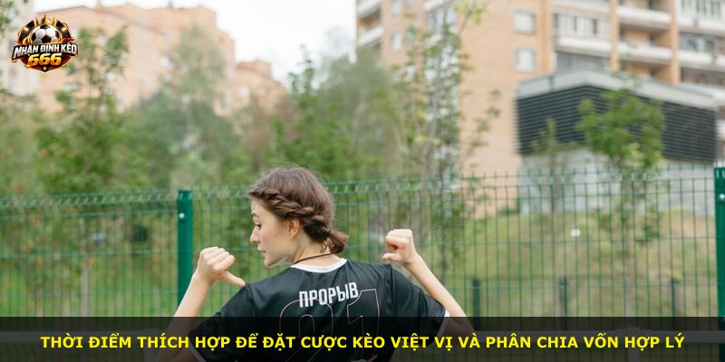 Thời điểm thích hợp để đặt cược kèo việt vị và phân chia vốn hợp lý