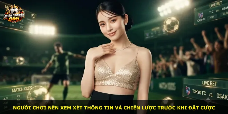 Người chơi nên xem xét thông tin và chiến lược trước khi đặt cược