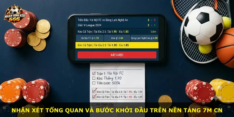 Nhận xét tổng quan và bước khởi đầu trên nền tảng 7m cn
